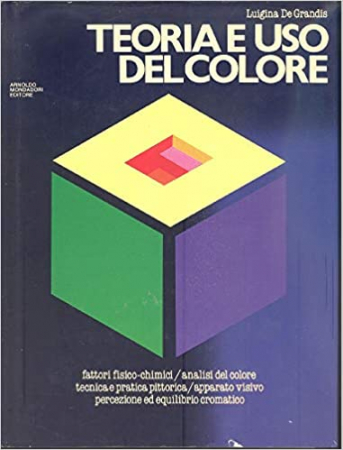 Teoria e uso del colore - Luigina De Grandis